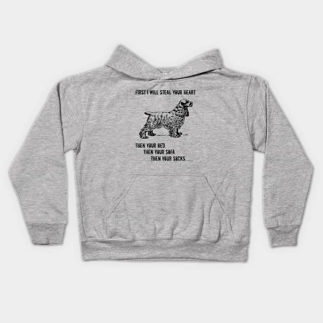 Spaniel - First I Will Steal Your Heart Then Your Bed Kids Hoodie by Kudostees